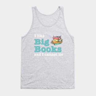 I like big books and I cannot lie Tank Top